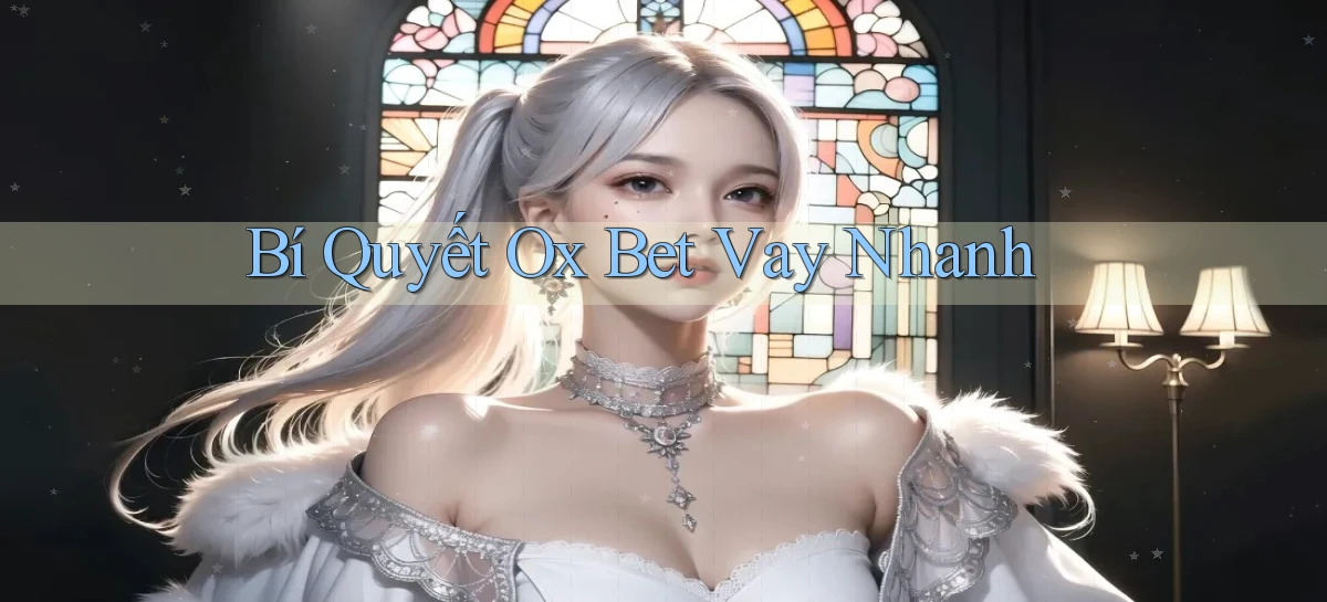 bí quyết ox bet vay nhanh