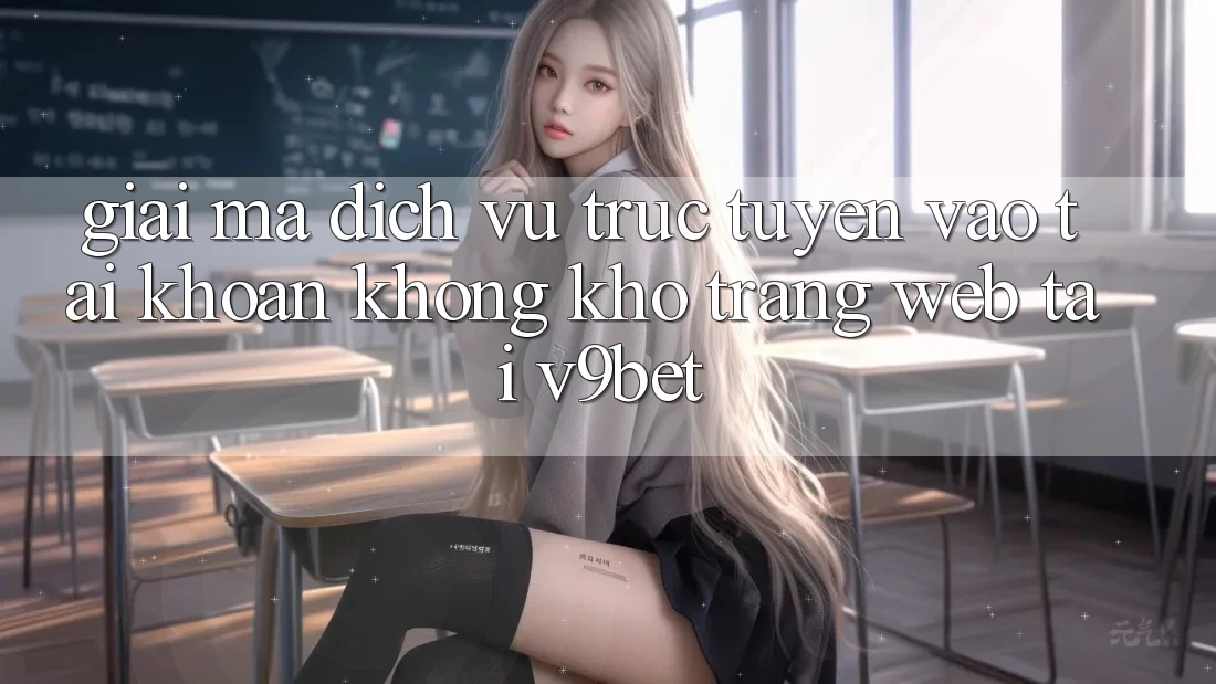 Giải Mã Dịch vụ trực tuyến “Vào tài khoản Không khó Trang web” Tại V9bet
