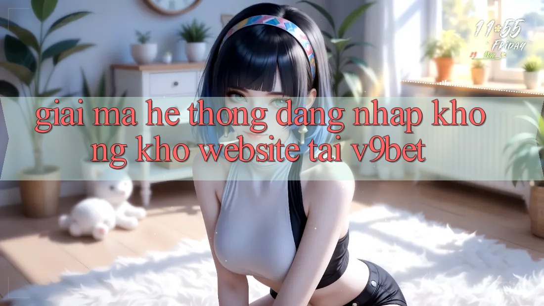 Giải Mã Hệ Thống “Đăng Nhập Không khó Website” Tại V9bet Giải Mã Hệ Thống “Đăng Nhập Không khó Website” Tại V9bet