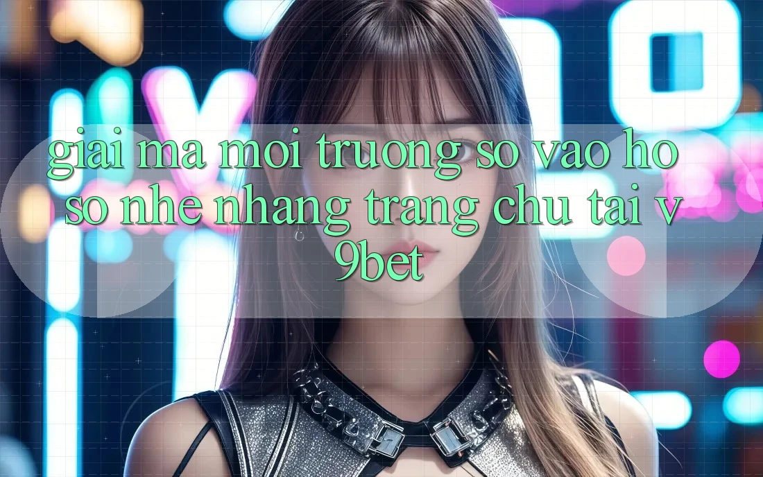 Giải Mã Môi trường số “Vào hồ sơ Nhẹ nhàng Trang chủ” Tại V9bet