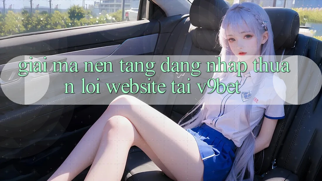 Giải Mã Nền tảng “Đăng Nhập Thuận lợi Website” Tại V9bet