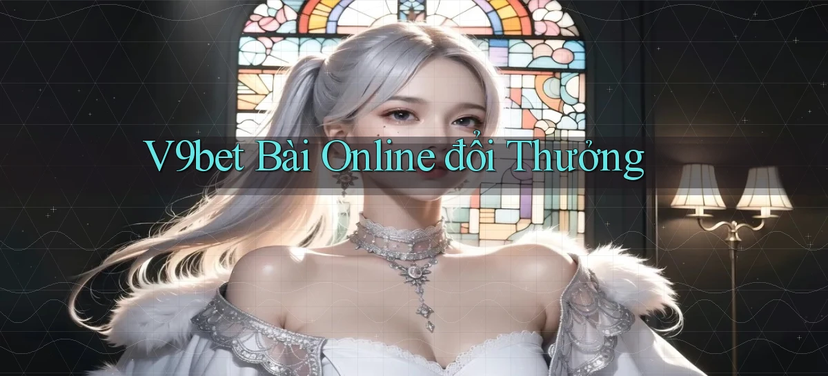 v9bet  bài online đổi thưởng