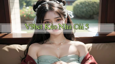 v9bet  kèo nha cái 5