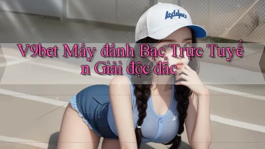 v9bet  máy đánh bạc trực tuyến giải độc đắc
