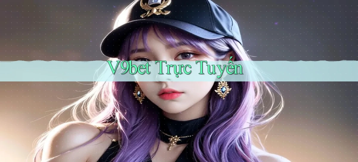 v9bet  trực tuyến